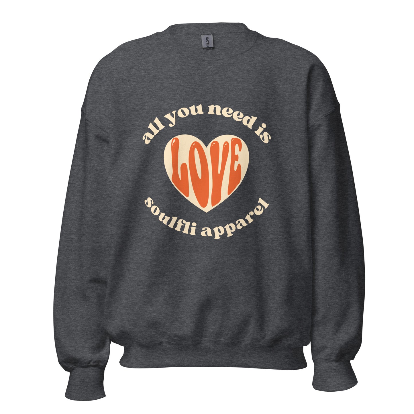 All you need is love Unisex Sweatshirt