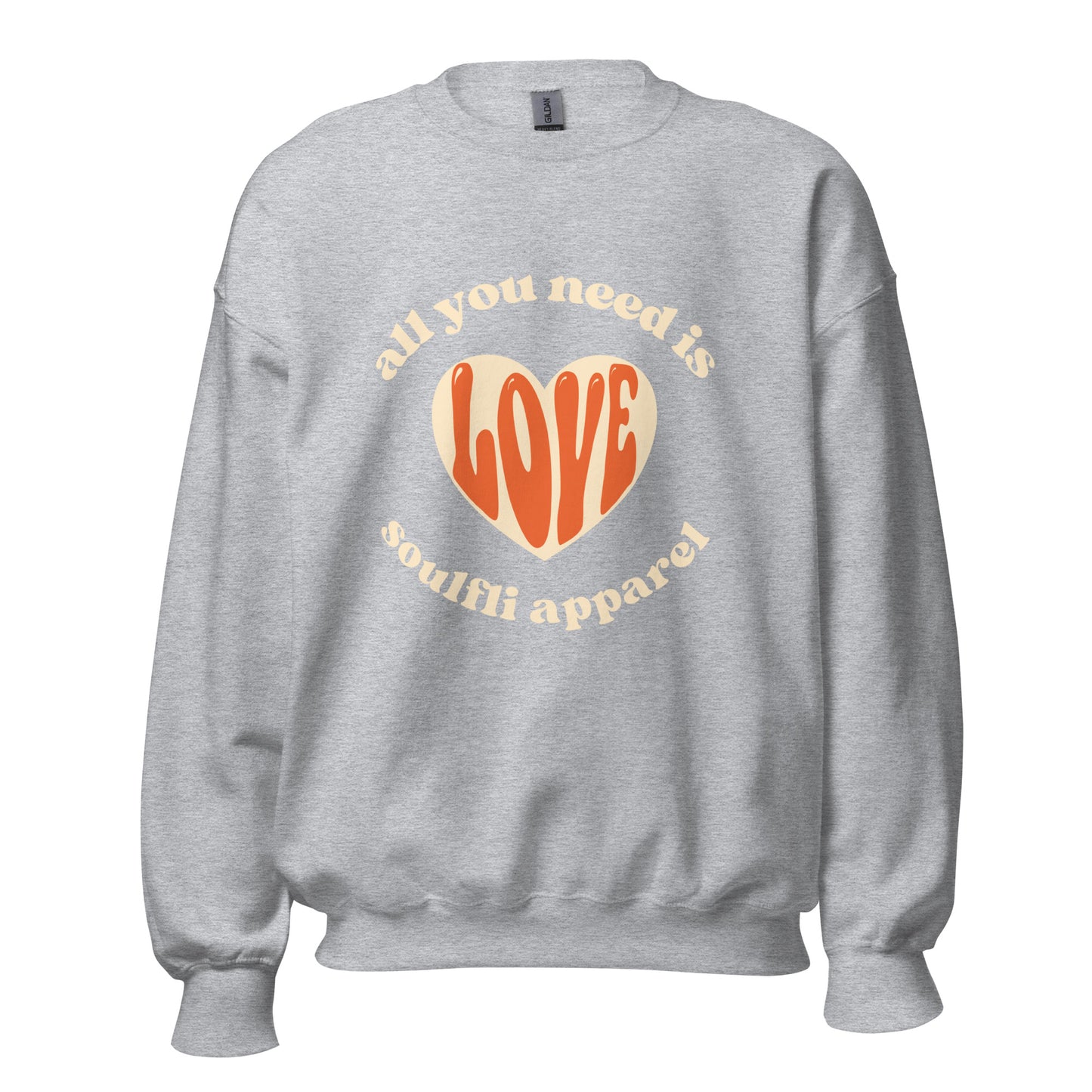 All you need is love Unisex Sweatshirt